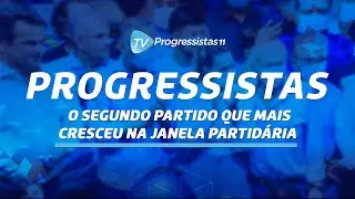 PROGRESSISTAS O 2&ordm; PARTIDO QUE MAIS CRESCEU NA JANELA PARTID&Aacute;RIA