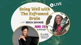Being Well With The Reframed Brain