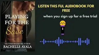 Playing for the Save by Rachelle Ayala | Emotional Sports Romance Audiobook Preview