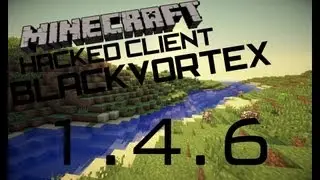 Minecraft: Hacked Client 1.4.7 BlackVortex + Download