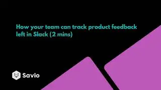 How to track product feedback from Slack