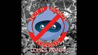 Not A Robot DC Comics Review ep 118! Tim Drake - Robin, Action Comics, Detective Comics, Deathstr...