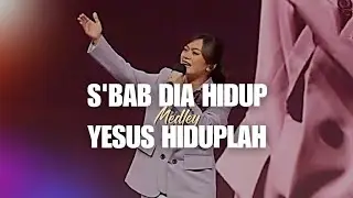 S'bab Dia Hidup medley Haleluya Yesus Hiduplah - GMS Live