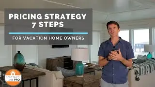 7 Steps for Vacation Rental Pricing!