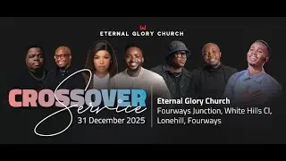 Eternal Glory Church | Crossover Service | 31 December 2025