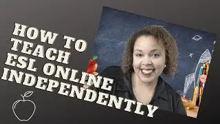How to Teach ESL Online Independently