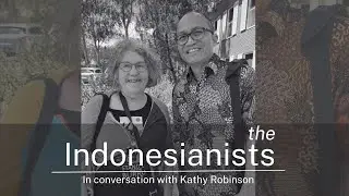The Indonesianist | Conversation with Kathy Robinson