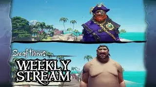 Sea of Thieves Weekly Stream: Glow Up