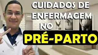 Quais os Cuidados de Enfermagem realizados na Gestante ao dar entrada na Maternidade?