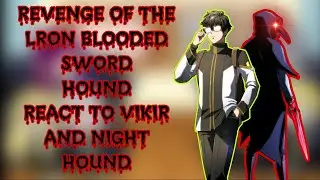 REVENGE OF THE LRON BLOODED SWORD HOUND REACT TO VIKIR AND NIGHT HOUND || SHADOW MONARCH ||