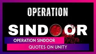 Operation Sindoor: Quotes And Messages On Unity To Stand With The Indian Army