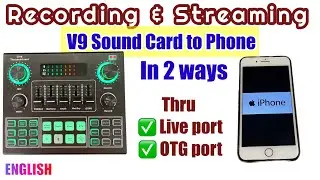 V9 Sound card to Phone thru Live or OTG port for Recording or Streaming