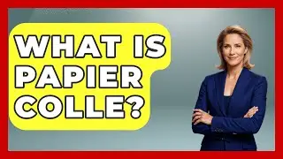 What Is Papier Colle? - Artists Behind the Art