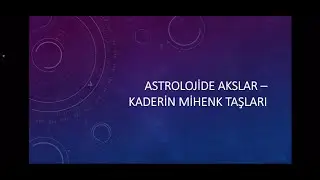 Astrolojide Akslar Kaderin Mihenk Taşları