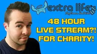 48 HOUR LIVE STREAM?! - Extra Life 2021 Announcement