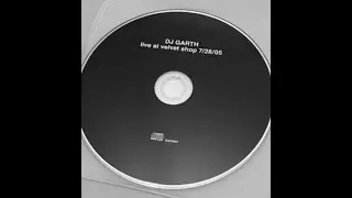 DJ Garth &ndash; Live At Velvet Shop (07-28-2005)