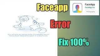 How to fix Face app error solution 100%