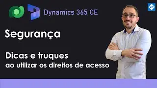 Dicas e truques ao utilizar os direitos de acesso do Dynamics CE 365/ Dataverse #modeldrivenapp