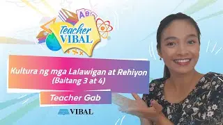 [TEACHER VIBAL] AP Tuesday: Kultura ng mga Lalawigan at Rehiyon (Baitang 3 at 4)