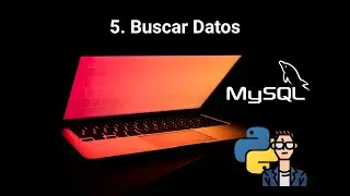 MySQL con Python - V5 - C&oacute;mo Buscar y Seleccionar datos en MySQL con Python