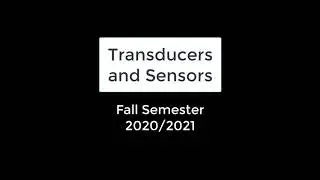 Introduction to Transducers and Sensors | Fall 2020-2021