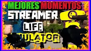 MEJORES MOMENTOS STREAMER LIFE SIMULATOR 2