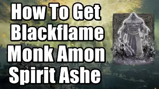 Elden Ring - How To Get Blackflame Monk Amon Spirit Ashe