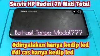 Servis HP Xiaomi Redmi 7A Mati Total //dicas led kedip