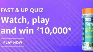 Amazon Fast & Up Quiz Answers & Win ₹10,000