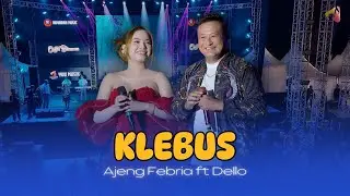 KLEBUS - AJENG FEBRIA FT DELLO | HUT KAB BLITAR 701 | DALANE RAME ATIKU SEPI | VIRAL FYP TIKTOK
