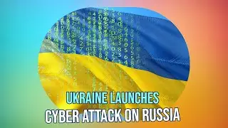 Ukraine Launches Major Cyber Attack on Russia's Energy Infrastructure
