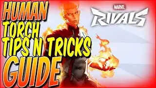 Marvel Rivals Human Torch Tips N Tricks Guide (Short)