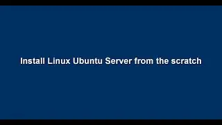 Install Ubuntu Server 16 04 from the scratch