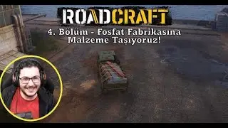 Roadcraft 4. B&ouml;l&uuml;m - Fosfat Fabrikasına Malzeme Taşıyoruz
