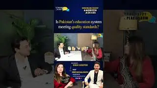 Is Pakistan's Education System meeting quality standards?