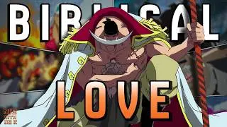 What Whitebeard Teaches Us About God's Love