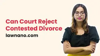 Can Court Reject Contested Divorce?
