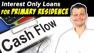 Create Cash Flow with an Interest Only Mortgage