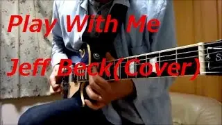 Play With Me Jeff Beck  (Cover)