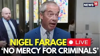 Nigel Farage LIVE: Reform Leader Reveals Plan To Cut Crime In Half | Nigel Farage Latest | N18G