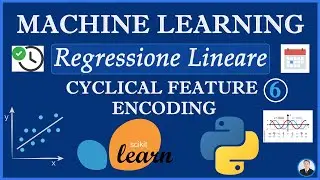 MACHINE LEARNING Tutorial Python Italiano 2022! | Encoding di Variabili CICLICHE | Scikit-Learn