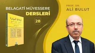 Belâgati Müyessera Okumaları | Yirmi Sekizinci Ders (Tecâhül-i Ârif)