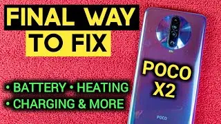 Final Way To Fix POCO X2 Battery Drain, Heating, Charging Issue & Other Problem !