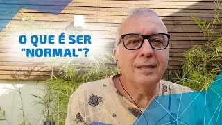 O que &eacute; ser normal ?