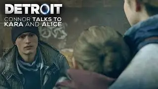 Connor Talks to Kara and Alice for the First Time - DETROIT BECOME HUMAN