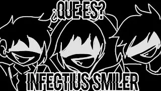 ¿Que es infectius smiler? [la historia completa de infectius smiler] (1/?)