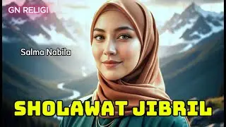 SHOLAWAT JIBRIL - Salma Nabila