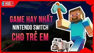 Top 10 Game Hay Nhất D&agrave;nh Cho Trẻ Em Tr&ecirc;n Nintendo Switch | Học Viện Gaming