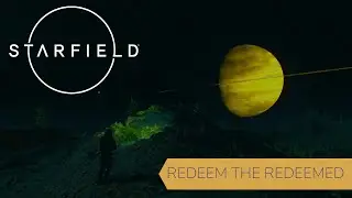 Starfield Playthrough EP108 | Redeem The Redeemed