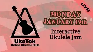 Ukulele Jam with UkeTok (full club meeting live!) - Monday January 19th